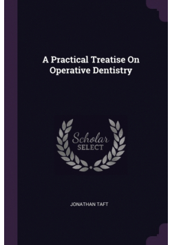 A Practical Treatise On Operative Dentistry
