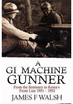 A GI Machine Gunner
