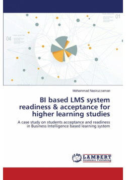BI based LMS system readiness & acceptance for higher learning studies