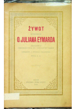 Żywot czcigodnego O Juliana Eymarda 1919 r.