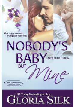 Nobody's Baby But Mine LARGE PRINT EDITION