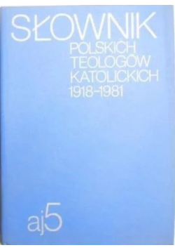 Słownik Polskich teologów katolickich 1918-1981