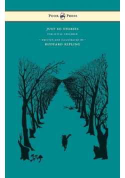 Just So Stories - For Little Children - Written and Illustrated by Rudyard Kipling