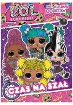L.O.L. Surprise! Przyklejam Odklejam. Czas na szał
