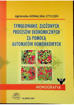 Symulowanie złożonych procesów ekonomicznych za pomocą automatów komórkowych