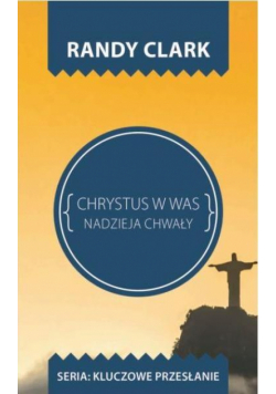 Kluczowe przesłanie. Chrystus w Was
