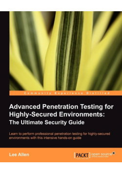 Advanced Penetration Testing for Highly-Secured Environments