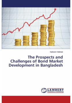 The Prospects and Challenges of Bond Market Development in Bangladesh