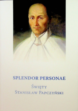 Splendor Personae Święty Stanisław Papcz