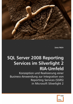SQL Server 2008 Reporting Services im             Silverlight 2 RIA-Umfeld