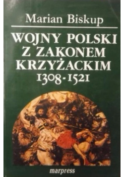 Wojny polski z zakonem krzyżackim 1308 - 1952