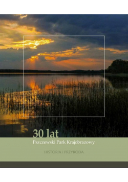 30 lat pszczewski park krajobrazowy