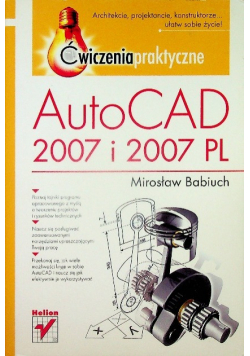 AutoCAD 2007 i 2007 PL Ćwiczenia praktyczne