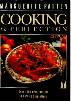Cooking to Perfection: Over 1000 great recipes & serving suggestions