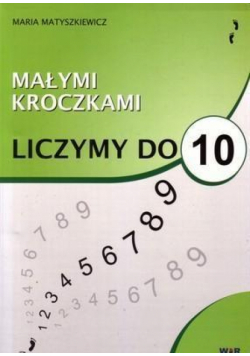 Małymi kroczkami. Liczymy do 10