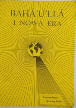 Bahaulla i nowa era wprowadzenie do wiary bahai