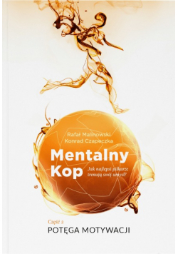 Mentalny Kop II Część 2 Potęga motywacji
