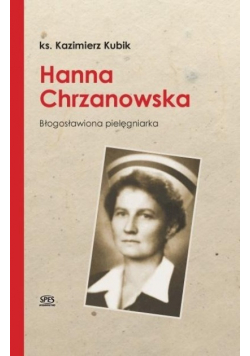 Hanna Chrzanowska Błogosławiona pielęgniarka