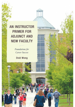 An Instructor Primer for Adjunct and New Faculty