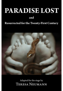 Paradise Lost and Resurrected for the Twenty-First Century