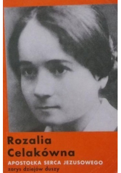 Rozalia Celakówna Apostołka Serca Jezusowego