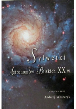 Sylwetki astronomów polskich XX w