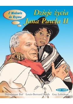Dzieje życia Jana Pawła II