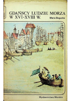 Gdańscy ludzie morza w XVI - XVIII wieku