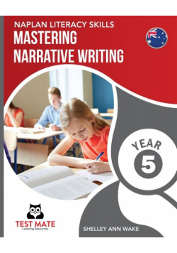 NAPLAN LITERACY SKILLS Mastering Narrative Writing Year 5