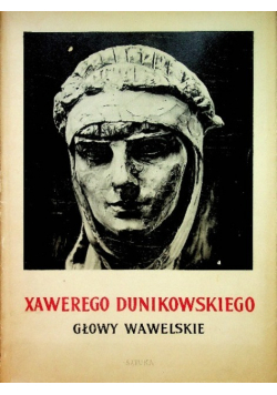 Xawerego Dunikowskiego głowy wawelskie