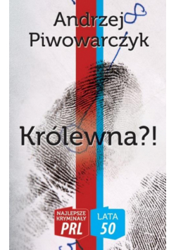Najlepsze kryminały PRL. Królewna?!