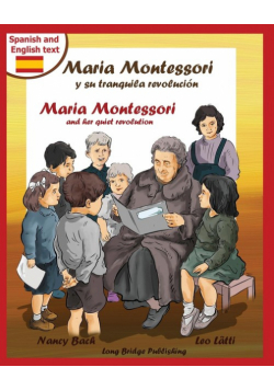 Maria Montessori y Su Tranquila Revolucion - Maria Montessori and Her Quiet Revolution