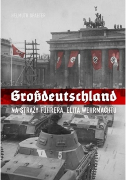 Grossdeutschland Na straży Fuhrera