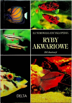 Ryby akwariowe ilustrowana encyklopedia