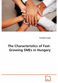 The Characteristics of Fast-Growing SMEs in Hungary