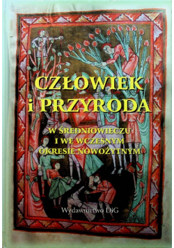 Człowiek i przyroda w średniowieczu i we wczesnym okresie nowożytny