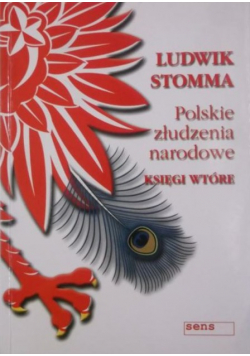 Polskie złudzenia narodowe Księgi wtóre