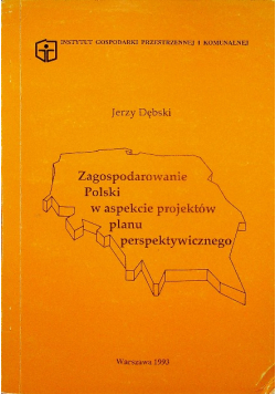 Zagospodarowanie Polski w aspekcie projektów planu perspektywicznego