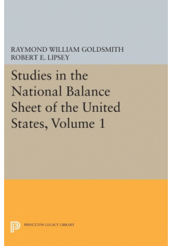 Studies in the National Balance Sheet of the United States, Volume 1