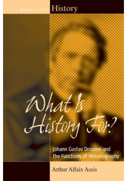 What is History For? Johann Gustav Droysen and the Functions of Historiography