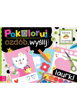 Pokoloruj, ozdób, wyślij. Laurki