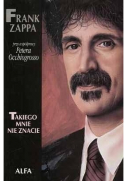 Frank Zappa Takiego mnie nie znacie