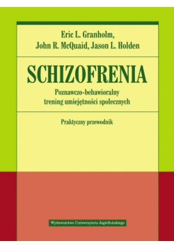 Schizofrenia. Poznawczo-behawioralny trening...