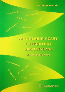 Angielskie czasy i struktury gramatyczne na chłopski rozum