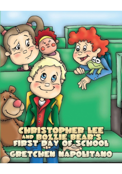 Christopher Lee and Bozzie Bear's First Day of School