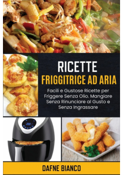Ricette Friggitrice ad Aria