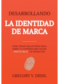 Desarrollando la Identidad de Marca [Brand Identity Breakthrough]