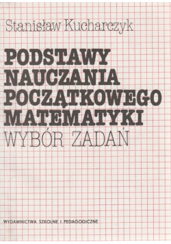 Podstawy nauczania początkowego matematyki Wybór zadań