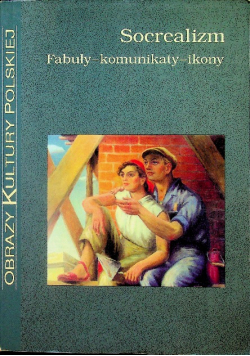Obrazy Kultury Polskiej Socrealizm Fabuły komunikaty ikony