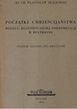 Początki chrześcijaństwa według egzystencjalnej interpretacji R Bultmanna